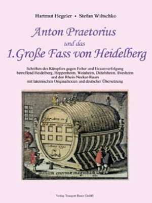 cover image of Anton Praetorius und das 1. Große Fass von Heidelberg